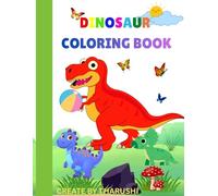 A Cute Dinosaur coloring book for kids ages 4-8: My first fun and easy happy Dinosaur coloring book for Boys and girls / preschool ,Kindergarten (Educational kids coloring book)