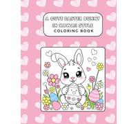 A Cute Easter Bunny In Kawaii Style Coloring Book: A Cute Easter Bunny In Kawaii Style Coloring Book