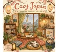 A Cute Japanese-Inspired Coloring Book Featuring Peaceful Spaces, Slow Living Scenes, Tea Corners, Tiny Apartments, and Relaxing Daily Life: A Cozy Japanese-Inspired Coloring Book for Kids & Adults