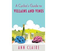 A Cyclist's Guide to Villains and Vines (Cyclist's Guide Mystery, 2)