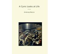 A Cynic Looks at Life (Classic Books)