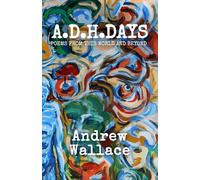 A.D.H.DAYS: Poems from this world and beyond