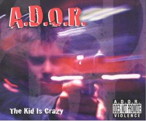 A.D.O.R. - The Kid Is Crazy