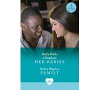 A Daddy For Her Babies / From A Fling To A Family (ebook)