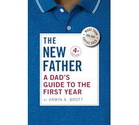 El nuevo padre – Guía del padre para el primer año – 4.ª edición