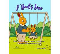 A Dad's Love: Warm and Loving Scenes: A Tribute to Dads for Relaxation and Joy