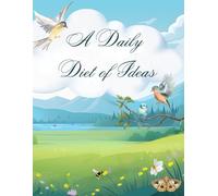 A Daily Diet of Ideas: Cultivating Daily Habits of Thought, Wonder, and Wisdom