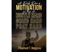 A Daily Dose of Motivation For Those Who Hustle Hard Grind Hard Pray Hard