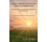 A Daily Friend to Help You Through Depression: Gentle check-ins and encouragement for hard days