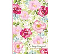 A daily gratitude journal with a beautiful watercolor floral cover, self care and reflections notebook, includes 1 page a day to practice gratitude, ... 120 pages, elegant water color floral cover