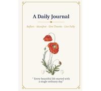 A Daily Journal: Reflect, Manifest, Give Thanks & Live Fully