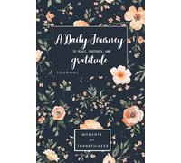 A Daily Journey to Peace, Positivity, and Gratitude: “A Journal to Nurture Mind, Heart, and Soul