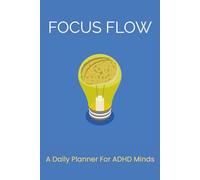 A Daily Planner for ADHD Minds: For Kids, Teens & Adults with ADHD - Build Routines, Organize, Manage Tasks, Create Checklists and Feel in Control | 365 Pages | 6x9