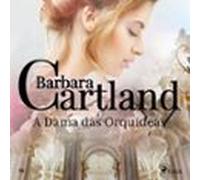 A Dama Das Orquídeas (a Eterna Coleção De Barbara Cartland 19) (audiol