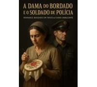 A Dama Do Bordado E O Soldado De Polícia (ebook)