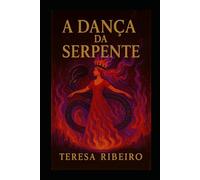 A Dança da Serpente: Uma fábula para as Miúdas que Arderam e não Pediram Desculpa
