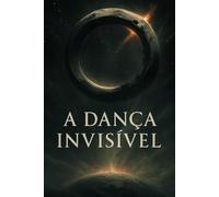 A dança invisível