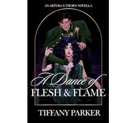 A Dance of Flesh & Flame: 2 (Artura X Thorn)