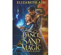 A Dance of Sand and Magic: The First Season