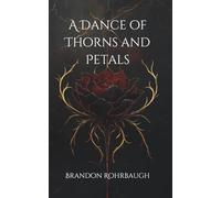 A Dance of Thorns and Petals