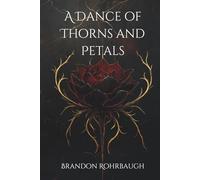 A Dance of Thorns and Petals