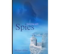 A Dance with Spies: A love story set against the backdrop of the Yugoslav Civil War