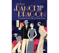 A Dance with the Dragon: The Vanished World of Peking's Foreign Colony