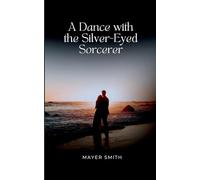 A Dance with the Silver-Eyed Sorcerer