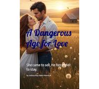 A Dangerous Age for Love by Joshua Roy Dakin Mandryk: She came to sell, He forced her to stay.