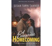 A Dangerous Homecoming: 3 (The Bellamy Legacy)