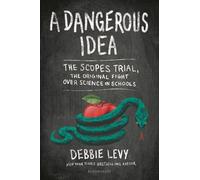 Una idea peligrosa – El juicio Scopes, la lucha original por la ciencia en las escuelas