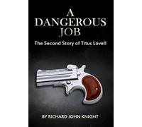 A Dangerous Job: The Second Story of Titus Lovell