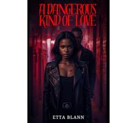 A DANGEROUS KIND OF LOVE