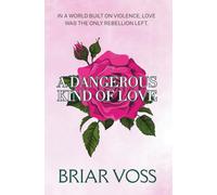 A Dangerous Kind of Love (The Dangerous Devotion Series)