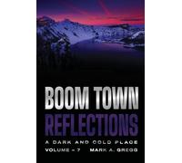A Dark and Cold Place (Boom Town Reflections)