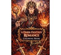 A Dark-Fantasy Romance Colouring Book: for adults (Dark-Romance Coloring Books)