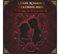 A Dark Romance Coloring Book: For the Readers Who Fell for the Villain First