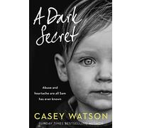 A Dark Secret: A compelling fostering memoir from the Sunday Times bestselling author