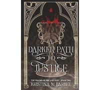 A Darker Path to Justice: The Psalms of Fire and Fury Book 2