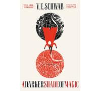 A Darker Shade of Magic: V.E. Schwab: 1