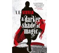 A Darker Shadow Of Magic: V. E. Schwab: 1 (Shades of magic series, 1)
