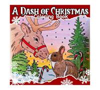 A Dash of Christmas: A Simple and Easy Coloring Book for Adults and Kids with Bunnies, and Christmas Fun!