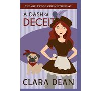 A Dash of Deceit: A televised bake-off goes wrong when competition turns deadly. (The Maplewood Café Mysteries series)