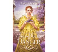 A Dash of Ducks and Danger: An Ugly Duckling Retelling (Enchanting Confections)