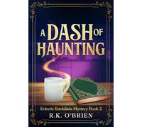 A Dash of Haunting: Book 2 Eclectic Enchilada Mystery