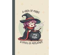 A Dash of Magic, A Pinch of Meltdown Notebook - Funny Witchy Journal for Women, Spiritual Humor Gift, and Self-Care with Sarcasm (6x9", Lined Journal, 110 Pages)