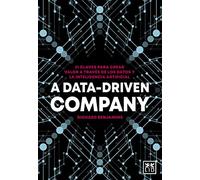 A Data-Driven Company. 21 Claves para crear valor a través de los datos y de la Inteligencia Artificial: 21 claves para crear valor a través de los ... inteligencia artificial (Acción Empresarial)