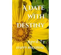 A Date With Destiny: April 27