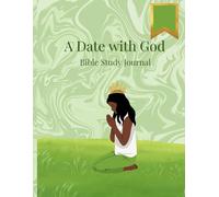 A Date With God:Green Edition: Bible Study Journal