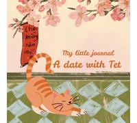 A date with TET: Có hẹn với Tết | A Bilingual Vietnamese-English New Year Journal for Kids